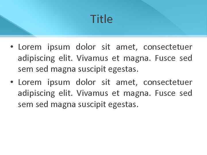 Title • Lorem ipsum dolor sit amet, consectetuer adipiscing elit. Vivamus et magna. Fusce