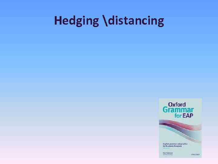 Hedging distancing Hedging distancing