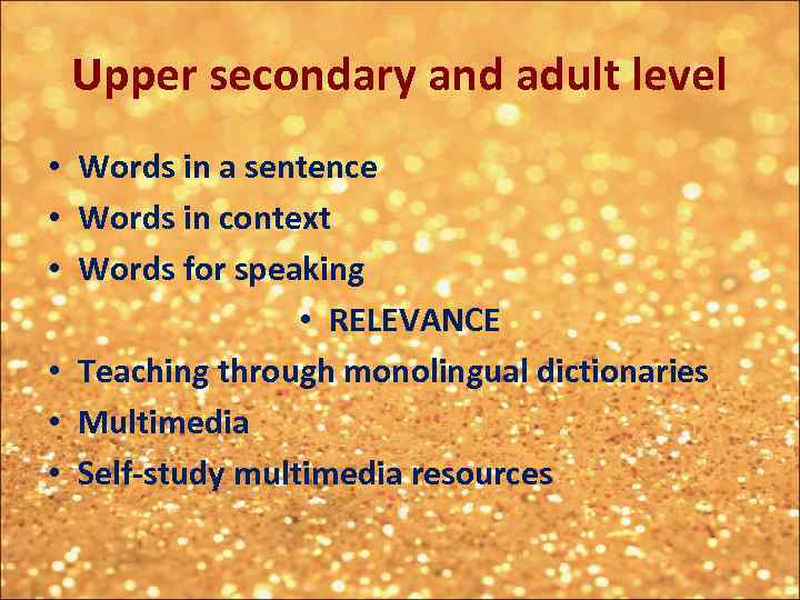 Upper secondary and adult level • Words in a sentence • Words in context