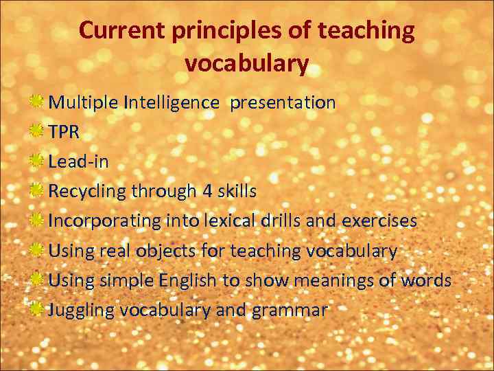 Current principles of teaching vocabulary Multiple Intelligence presentation TPR Lead-in Recycling through 4 skills