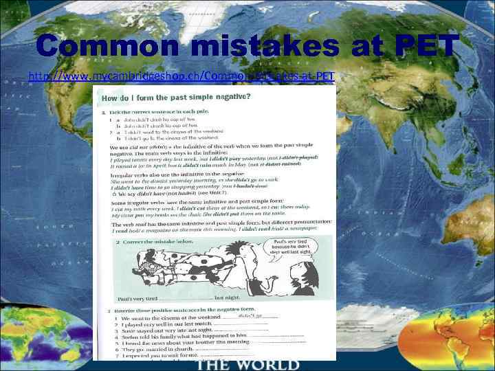  Common mistakes at PET http: //www. mycambridgeshop. ch/Common-mistakes-at-PET 
