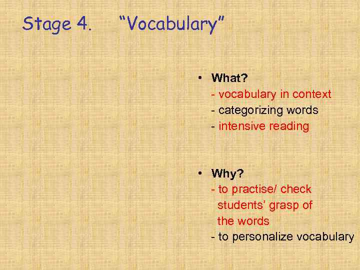 Stage 4.  “Vocabulary”     • What?    -