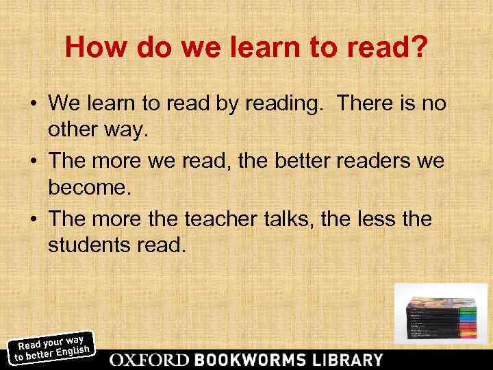   How do we learn to read?  • We learn to read