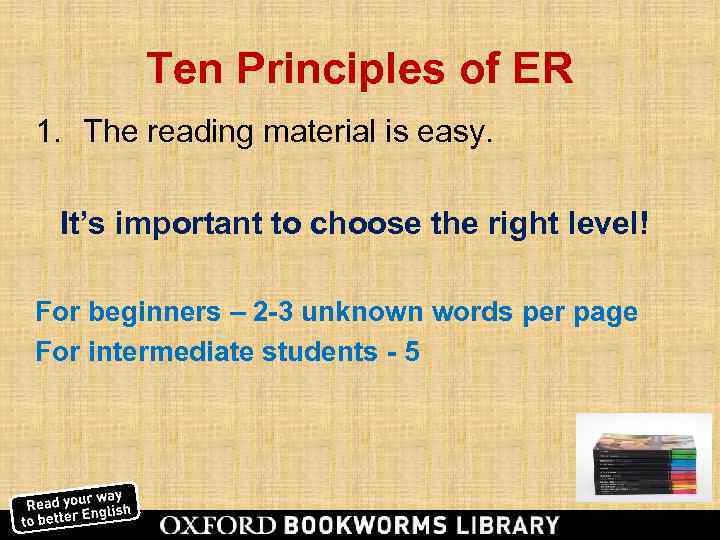   Ten Principles of ER 1. The reading material is easy.  It’s