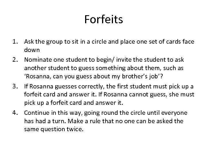      Forfeits 1. Ask the group to sit in a