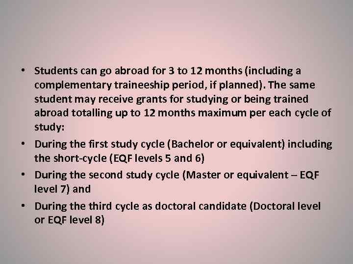  • Students can go abroad for 3 to 12 months (including a 