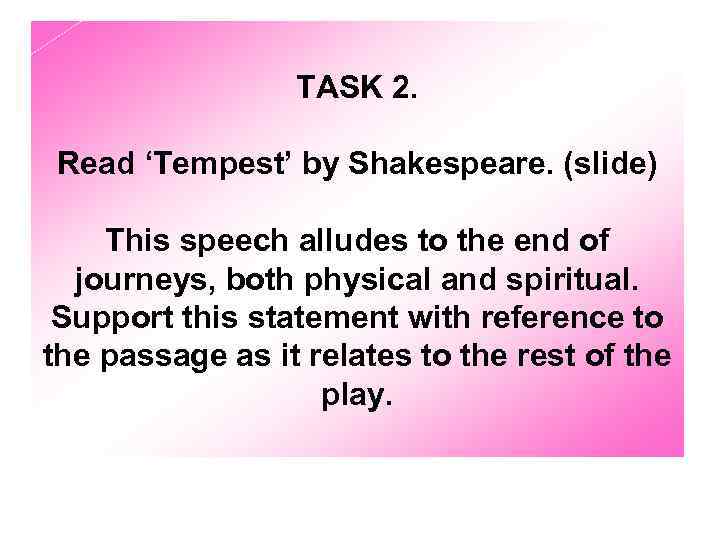    TASK 2.  Read ‘Tempest’ by Shakespeare. (slide) This speech alludes
