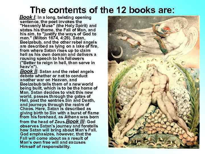  The contents of the 12 books are: Book I: In a long, twisting