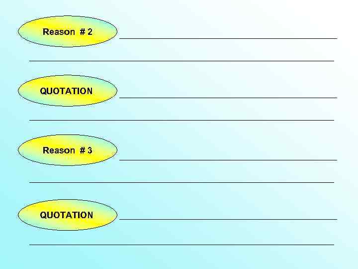 Reason # 2 QUOTATION Reason # 3 QUOTATION 