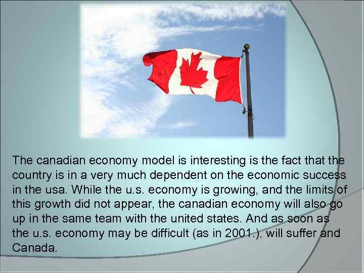 The canadian economy model is interesting is the fact that the country is in