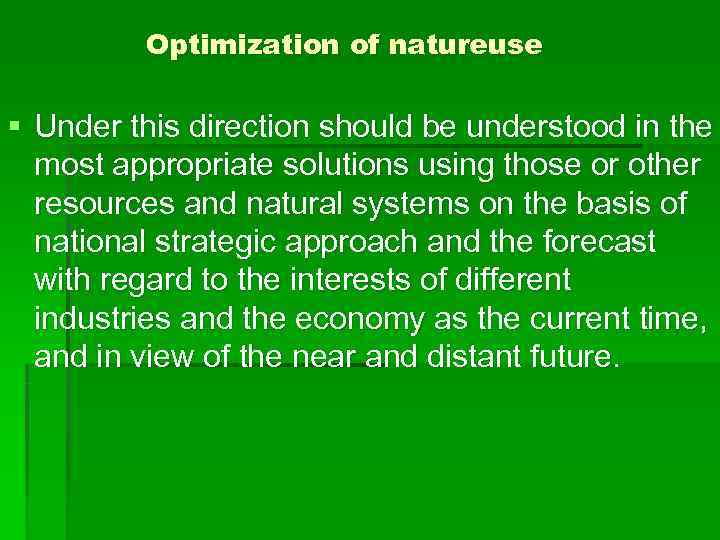   Optimization of natureuse § Under this direction should be understood in