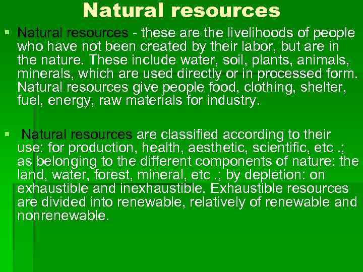    Natural resources § Natural resources - these are the livelihoods of