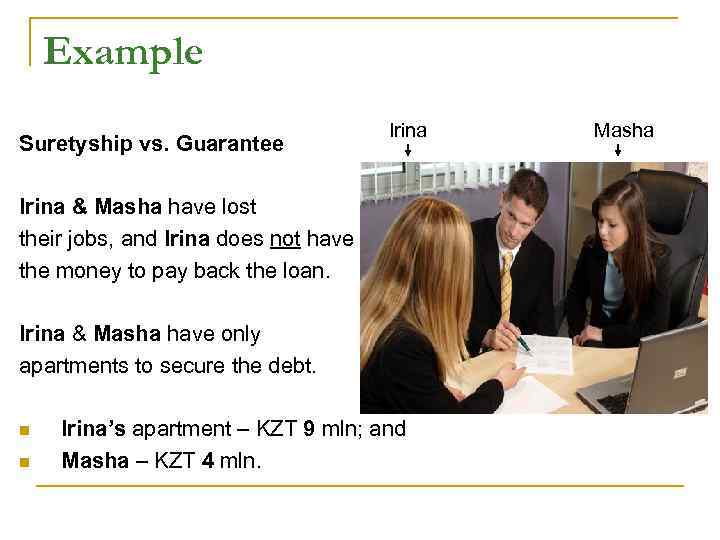 Example Irina Masha Suretyship vs. Guarantee Irina & Example Irina Masha Suretyship vs. Guarantee Irina &