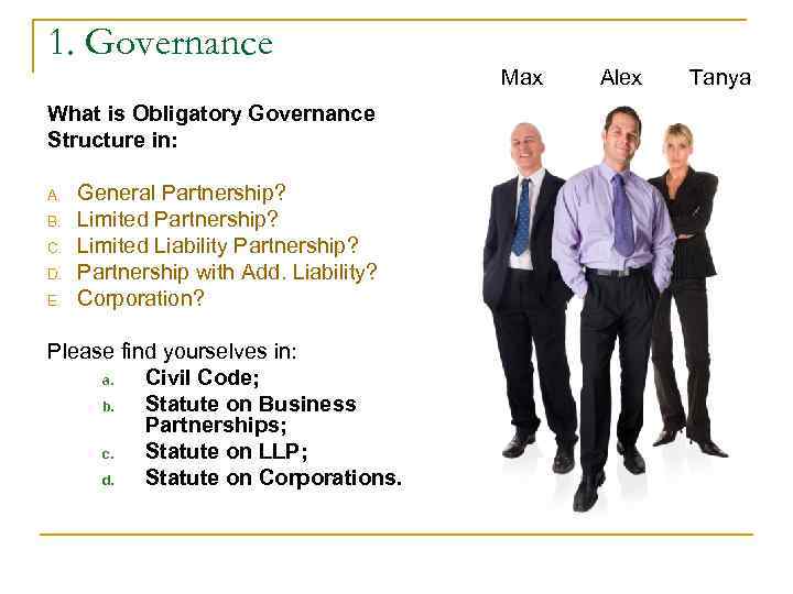 1. Governance Max Alex Tanya What 1. Governance Max Alex Tanya What