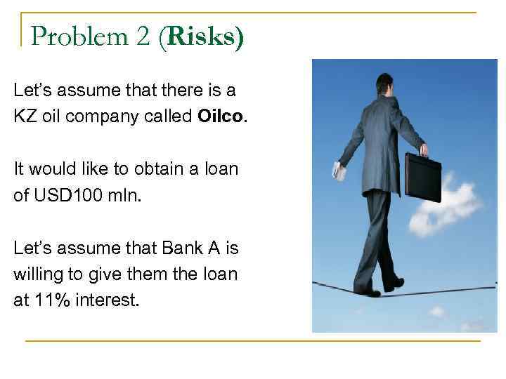 Problem 2 (Risks) Let’s assume that there is a KZ oil company called Problem 2 (Risks) Let’s assume that there is a KZ oil company called