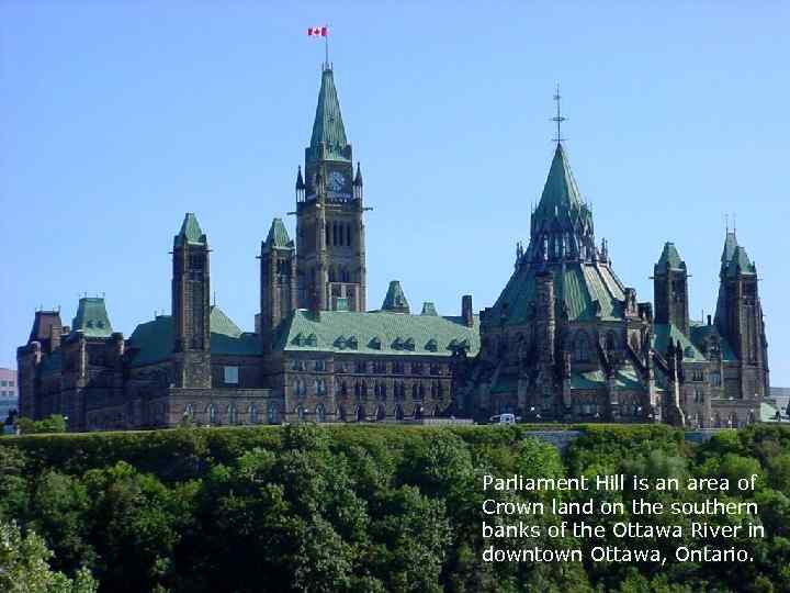 Parliament Hill is an area of Crown land on the southern banks of the