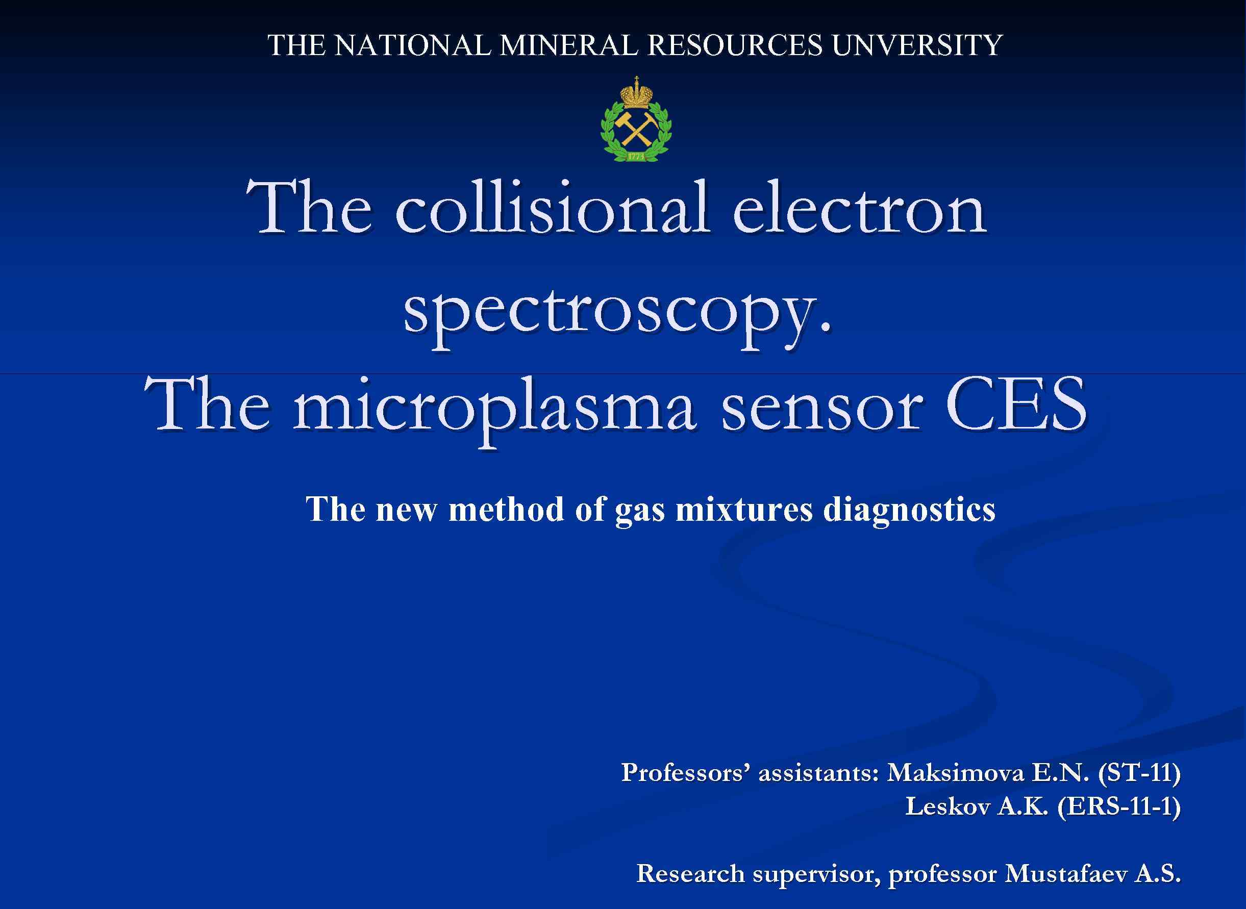 THE NATIONAL MINERAL RESOURCES UNVERSITY The collisional electron spectroscopy. The microplasma sensor CES The