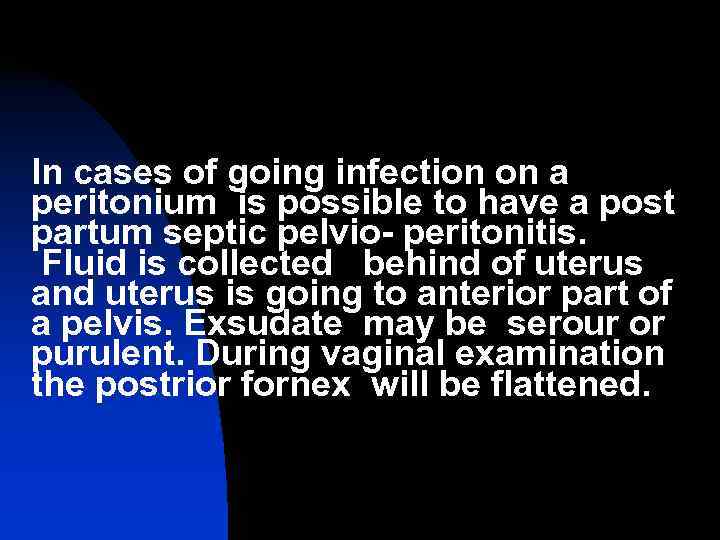 In cases of going infection on a peritonium is possible to have a post