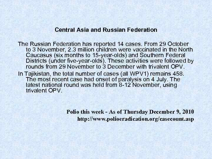 Central Asia and Russian Federation The Russian Federation has reported 14 cases. From 29