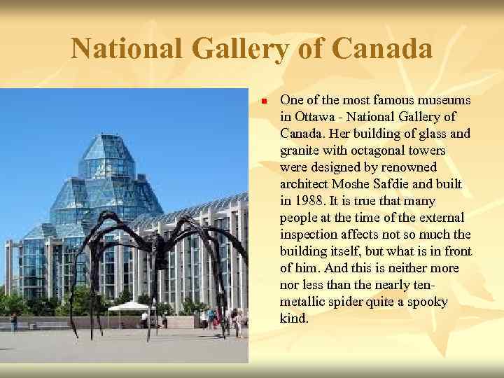 National Gallery of Canada n One of the most famous museums in Ottawa -