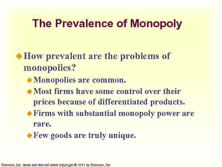 The Prevalence of Monopoly u How prevalent are the problems of monopolies? u Monopolies