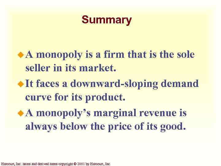 Summary u. A monopoly is a firm that is the sole seller in its