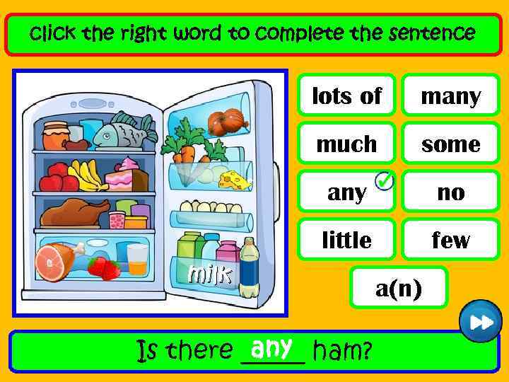 click the right word to complete the sentence lots of many much some any