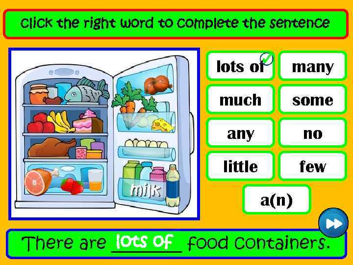 click the right word to complete the sentence lots of much some any no