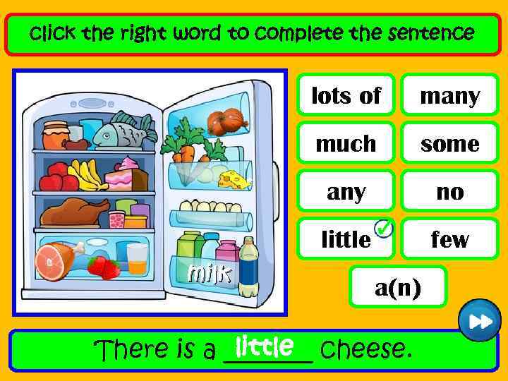 click the right word to complete the sentence lots of much some any no