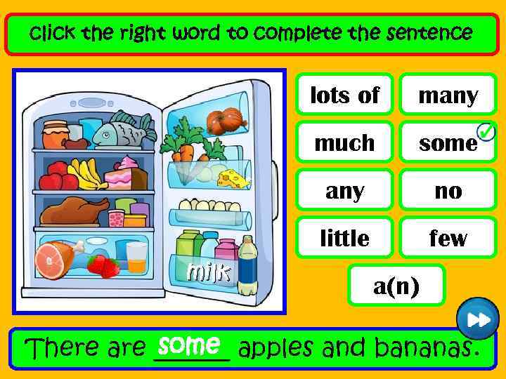 click the right word to complete the sentence lots of much some any no