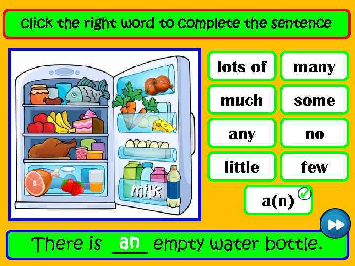 click the right word to complete the sentence lots of much some any no