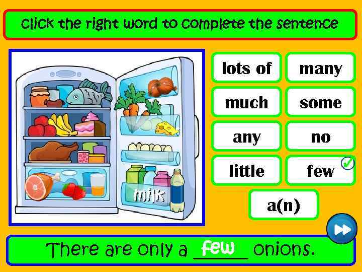 click the right word to complete the sentence lots of much some any no