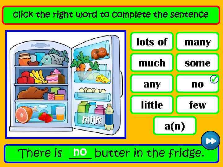 click the right word to complete the sentence lots of much some any no
