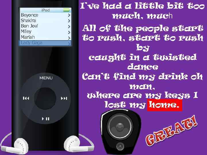 Beyonce Shakira Bon Jovi Miley Mariah Lady Gaga I’ve had a little bit too