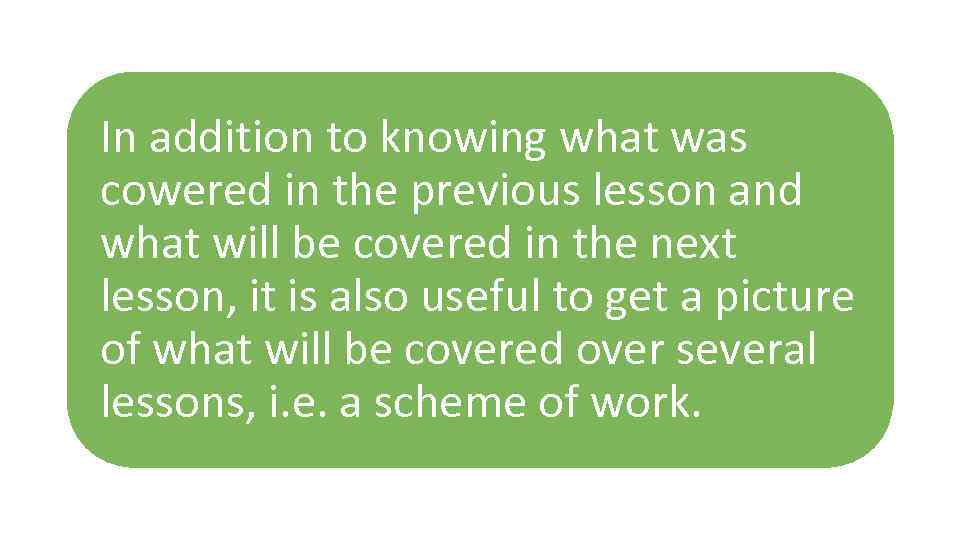 In addition to knowing what was cowered in the previous lesson and what will