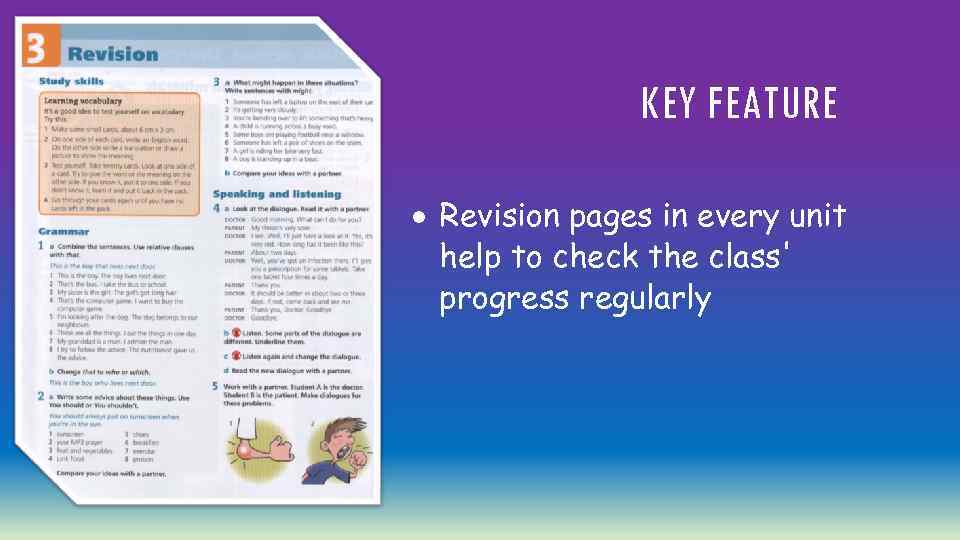 KEY FEATURE Revision pages in every unit help to check the class' progress regularly