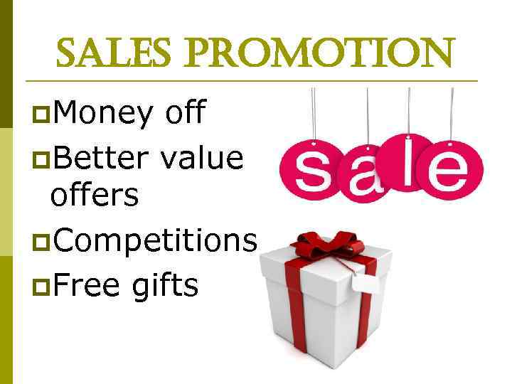 sales promotion p. Money off p. Better value offers p. Competitions p. Free gifts