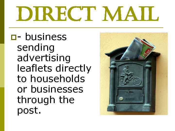 direct mail p- business sending advertising leaflets directly to households or businesses through the