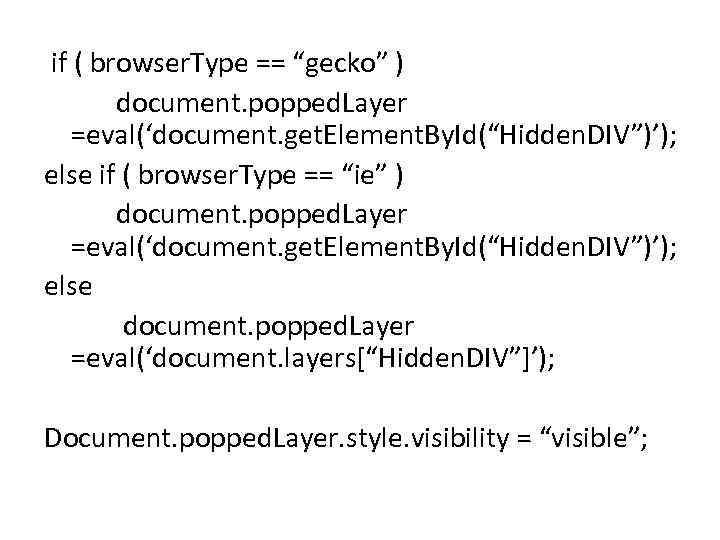 if ( browser. Type == “gecko” ) document. popped. Layer =eval(‘document. get. Element.