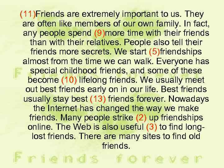 (11)Friends are extremely important to us. They are often like members of our own