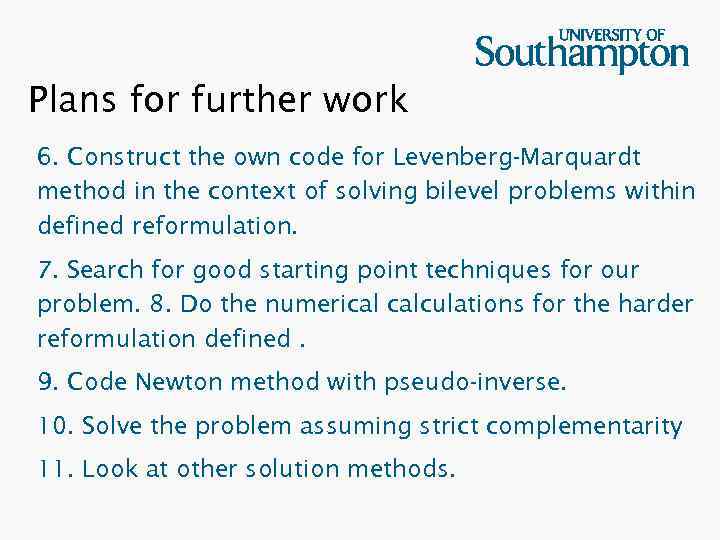 Plans for further work 6. Construct the own code for Levenberg-Marquardt method in the