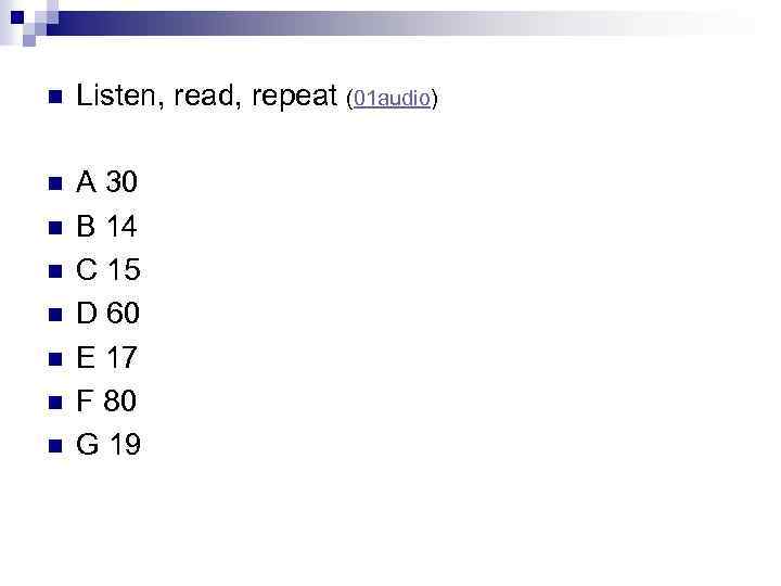 n Listen, read, repeat (01 audio) n A 30 B 14 C 15 D