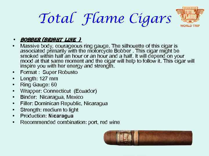 Total Flame Cigars • bobber (bright line ) • Massive body, courageous ring gauge.