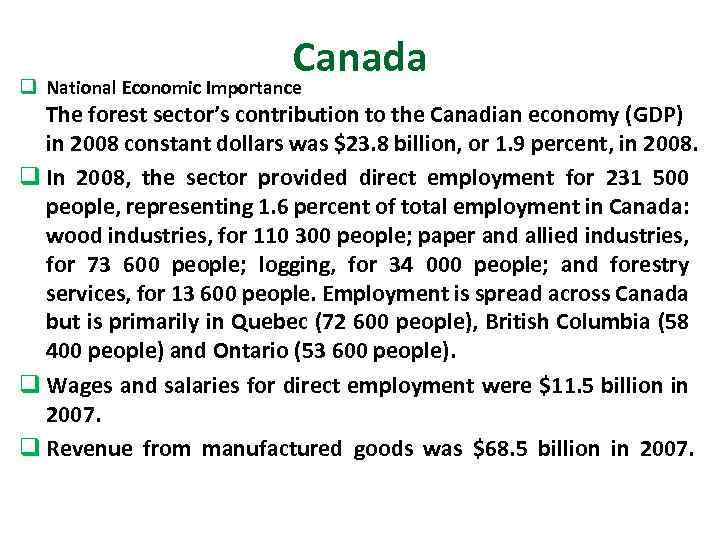 Canada q National Economic Importance The forest sector’s contribution to the Canadian economy (GDP)
