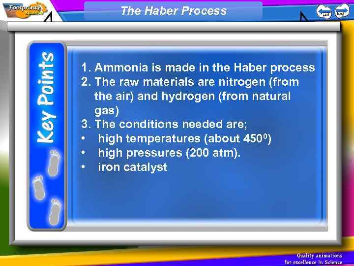The Haber Process 1. Ammonia is made in the Haber process 2. The raw
