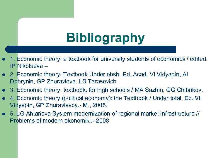Bibliography l l l 1. Economic theory: a textbook for university students of economics