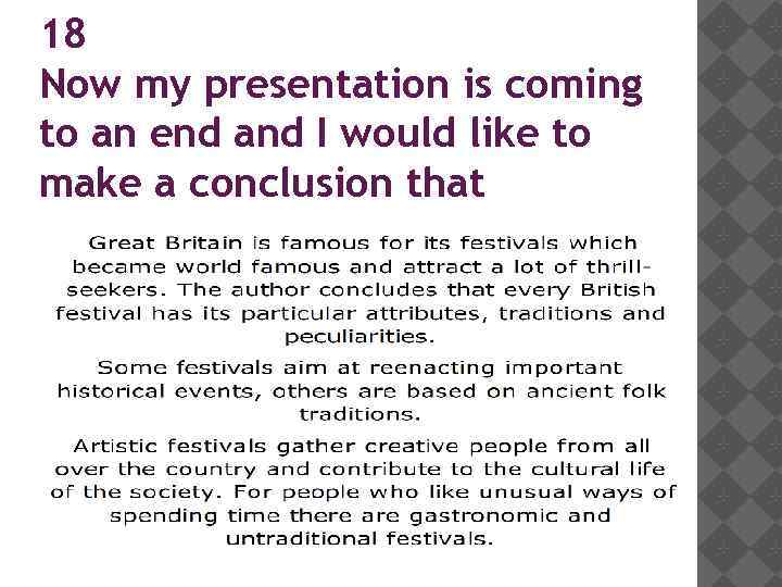 18 Now my presentation is coming to an end and I would like to