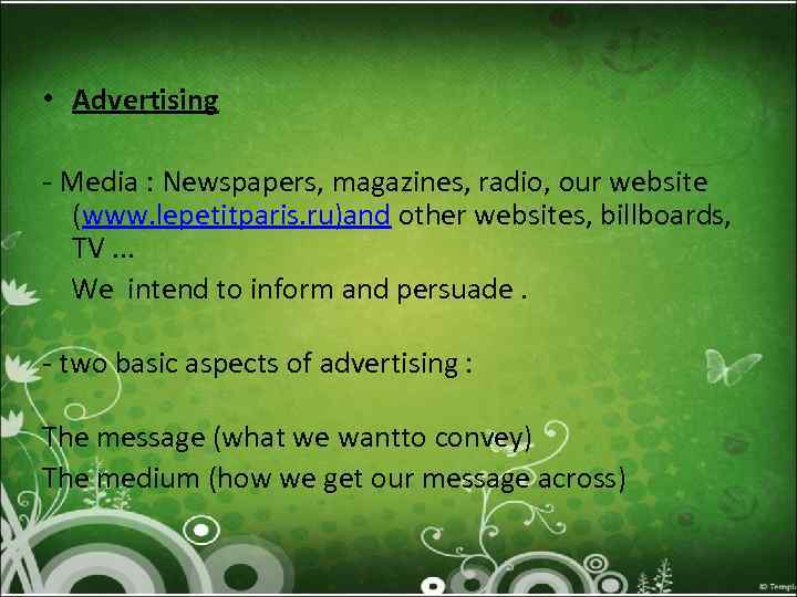  • Advertising - Media : Newspapers, magazines, radio, our website (www. lepetitparis. ru)and