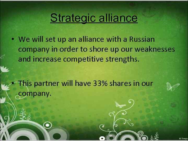 Strategic alliance • We will set up an alliance with a Russian company in
