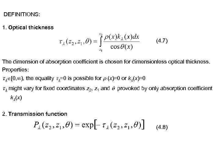 DEFINITIONS: 1. Optical thickness (4. 7) The dimension of absorption coefficient is chosen for